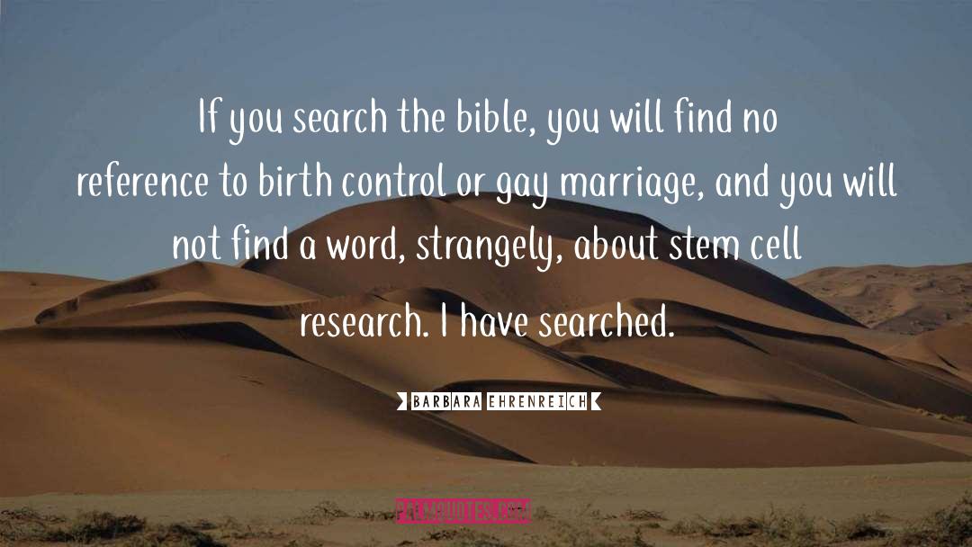 Barbara Ehrenreich Quotes: If you search the bible,