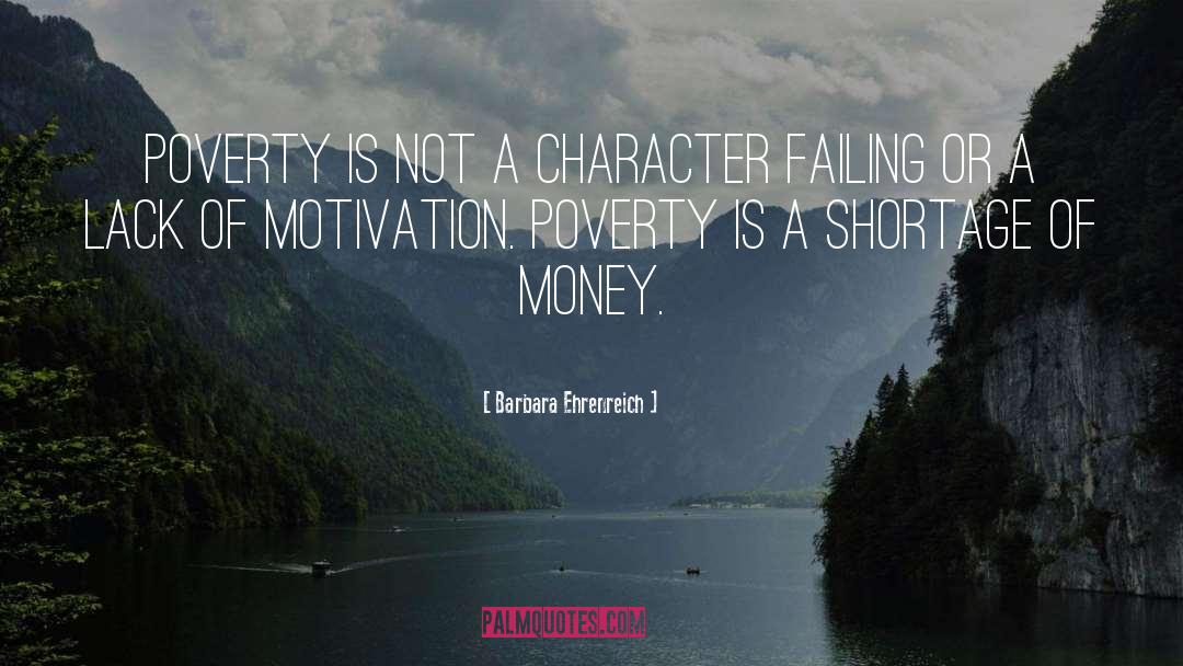 Barbara Ehrenreich Quotes: Poverty is not a character