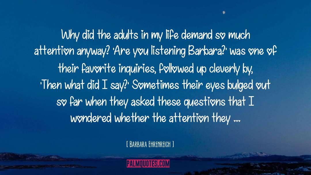 Barbara Ehrenreich Quotes: Why did the adults in