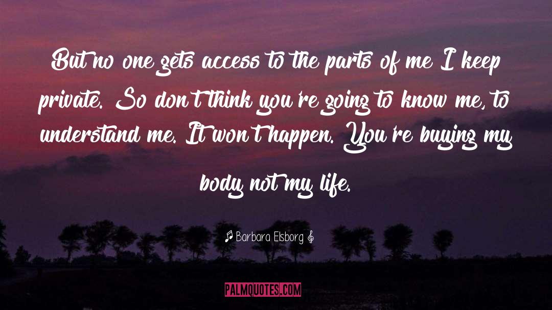 Barbara Elsborg Quotes: But no one gets access