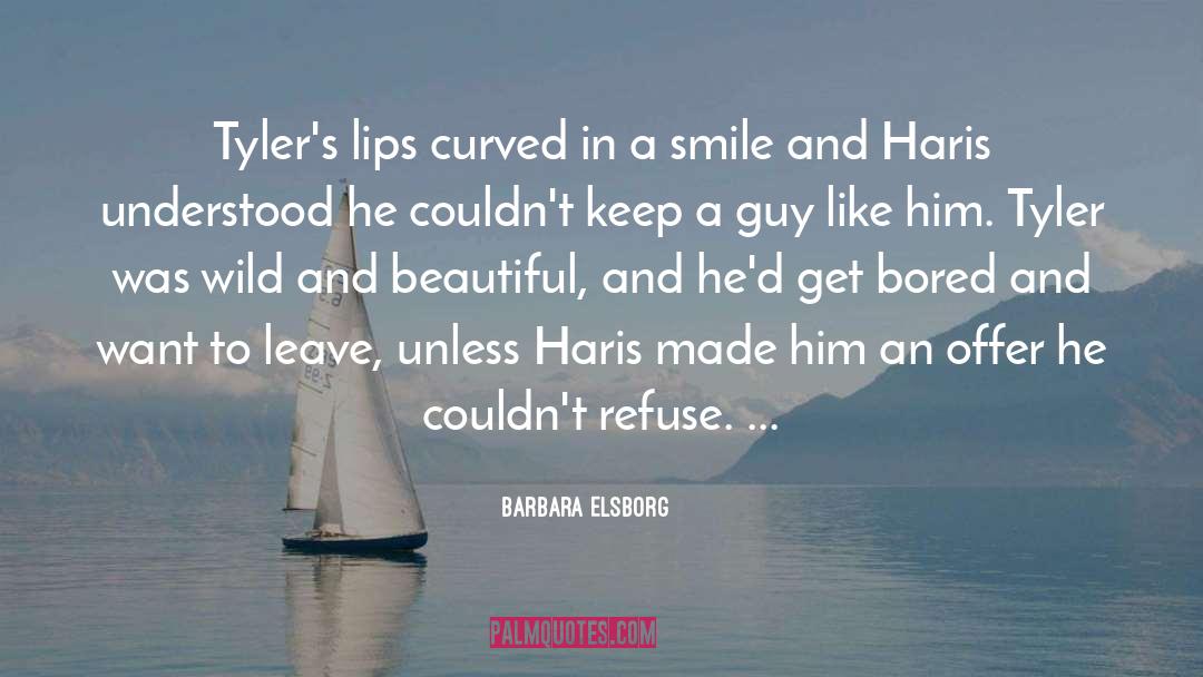 Barbara Elsborg Quotes: Tyler's lips curved in a