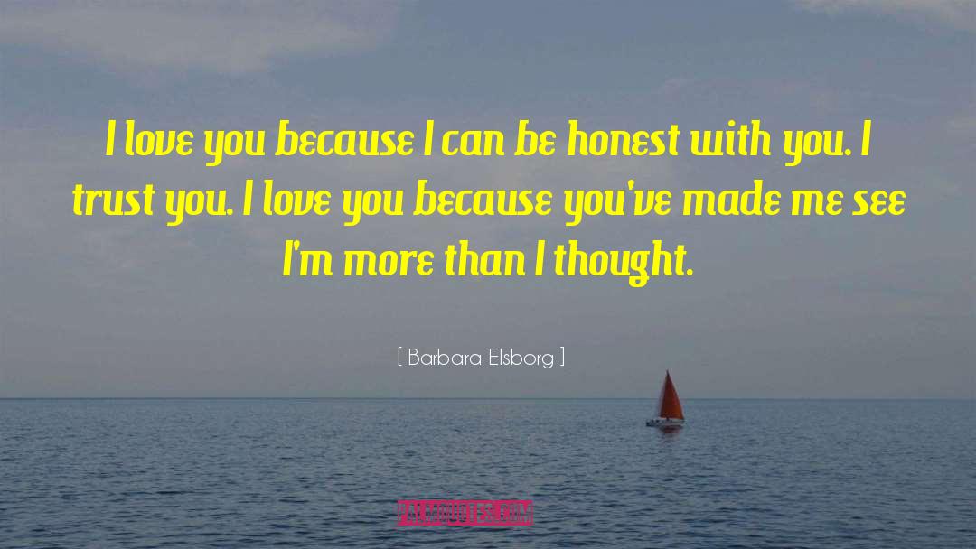 Barbara Elsborg Quotes: I love you because I