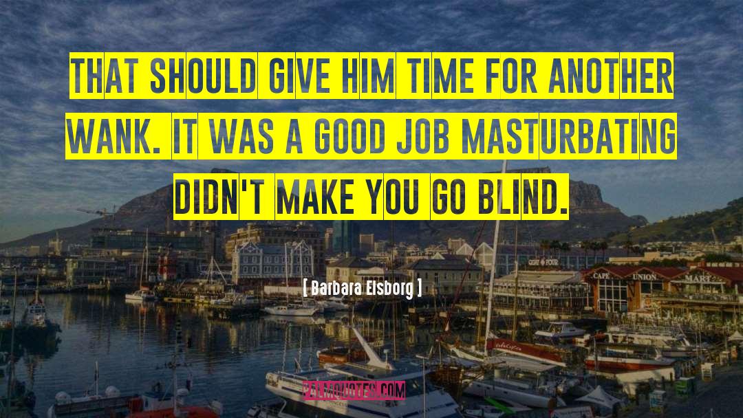 Barbara Elsborg Quotes: That should give him time