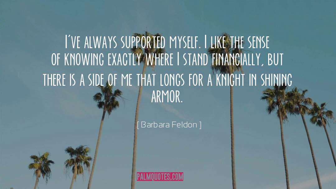 Barbara Feldon Quotes: I've always supported myself. I