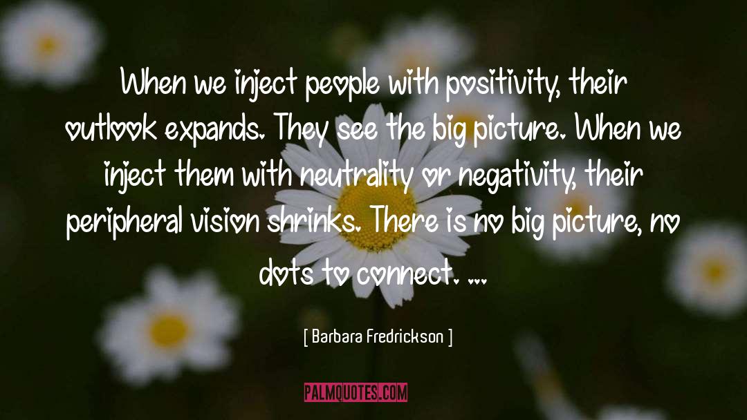 Barbara Fredrickson Quotes: When we inject people with