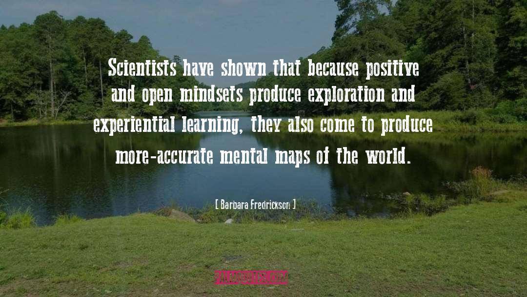 Barbara Fredrickson Quotes: Scientists have shown that because