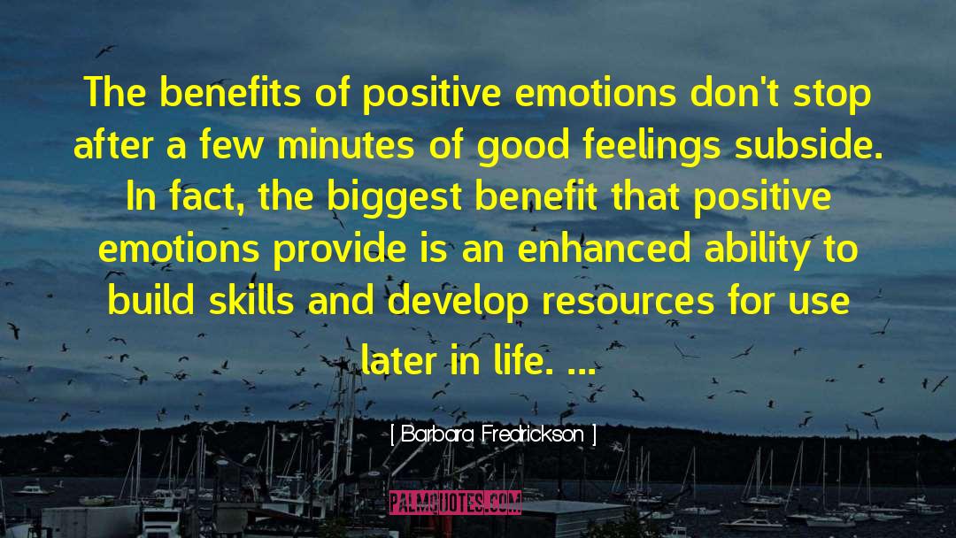 Barbara Fredrickson Quotes: The benefits of positive emotions