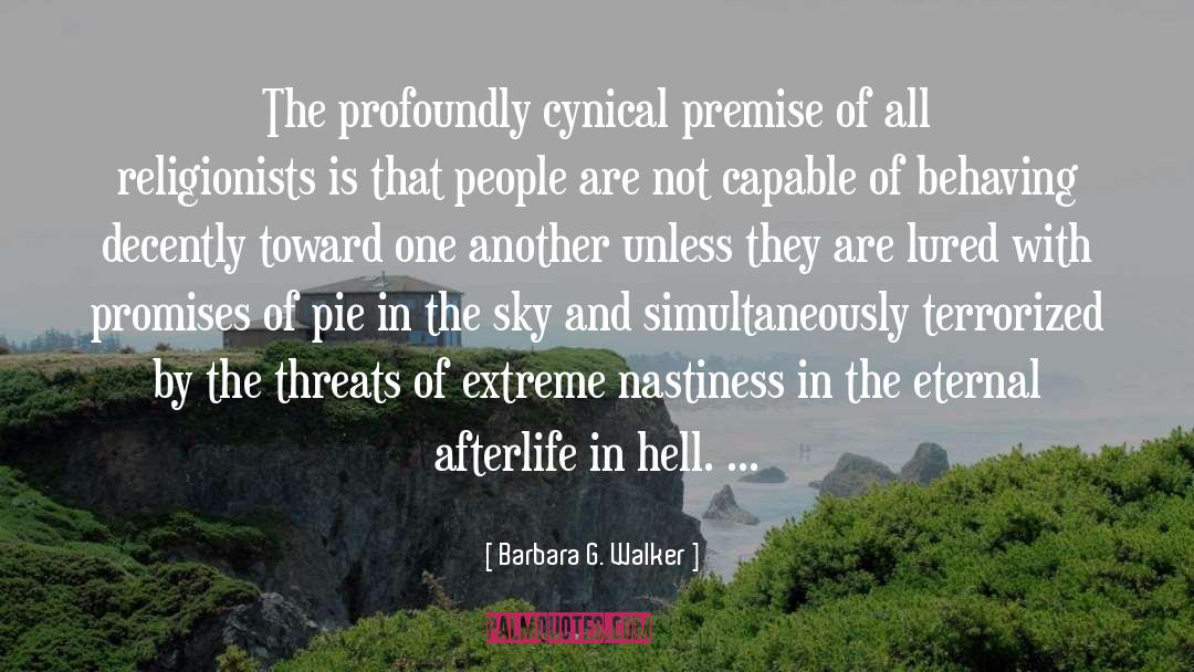 Barbara G. Walker Quotes: The profoundly cynical premise of