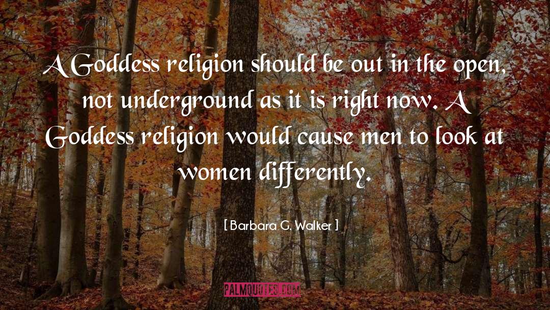 Barbara G. Walker Quotes: A Goddess religion should be