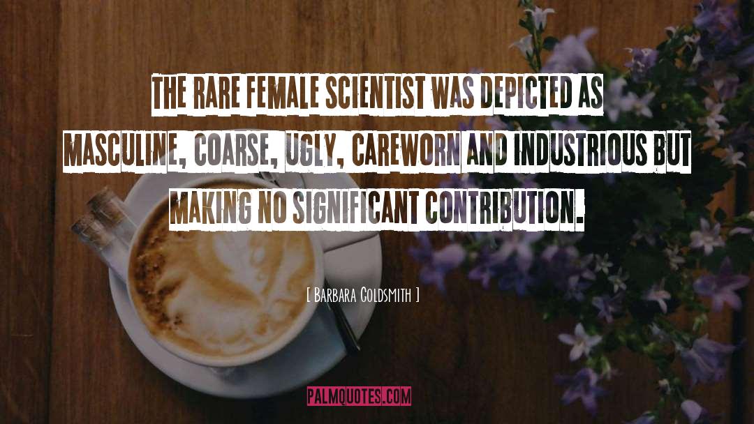 Barbara Goldsmith Quotes: The rare female scientist was