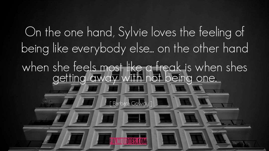Barbara Gowdy Quotes: On the one hand, Sylvie