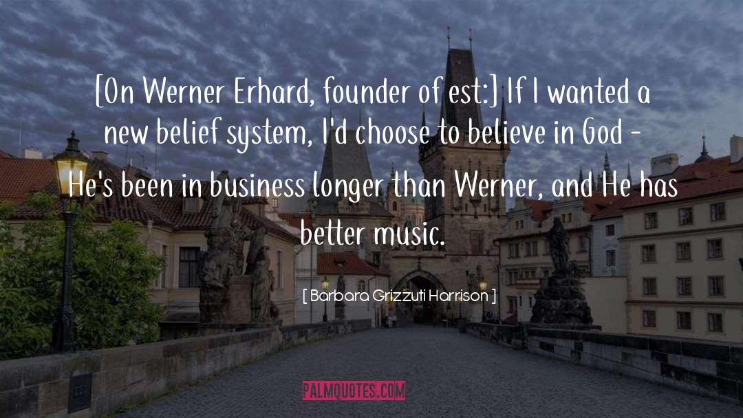Barbara Grizzuti Harrison Quotes: [On Werner Erhard, founder of