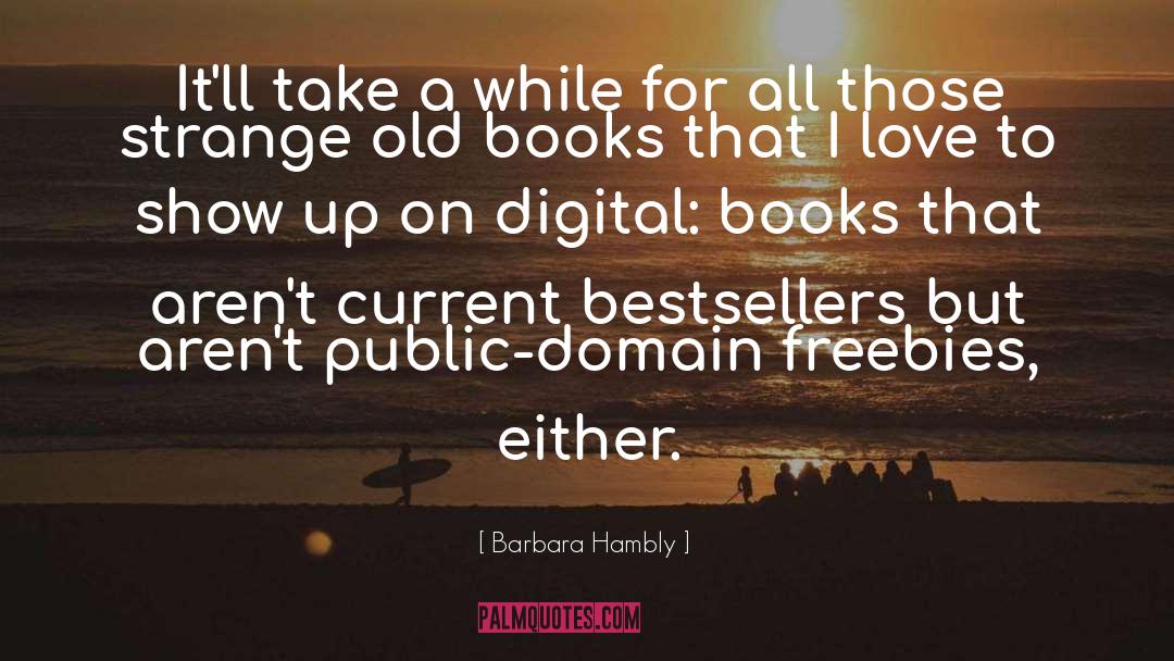 Barbara Hambly Quotes: It'll take a while for