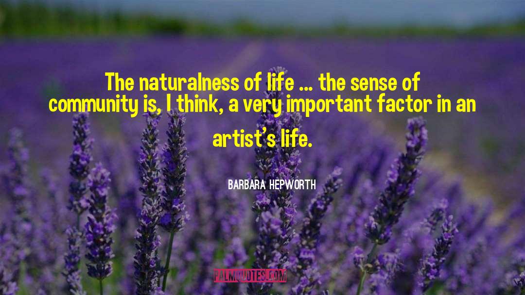 Barbara Hepworth Quotes: The naturalness of life ...