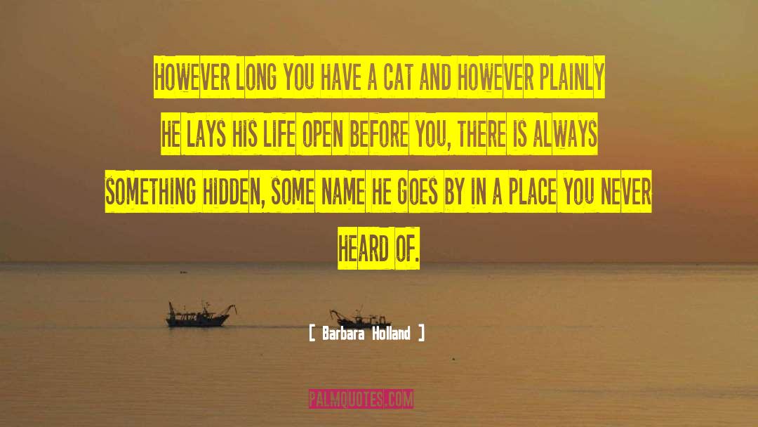 Barbara Holland Quotes: However long you have a