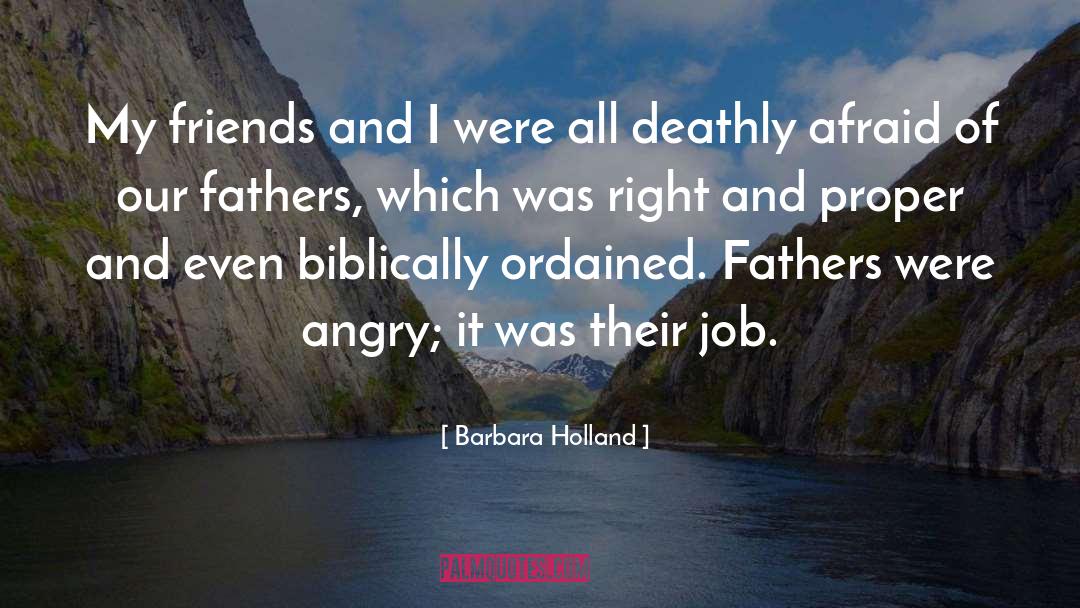 Barbara Holland Quotes: My friends and I were