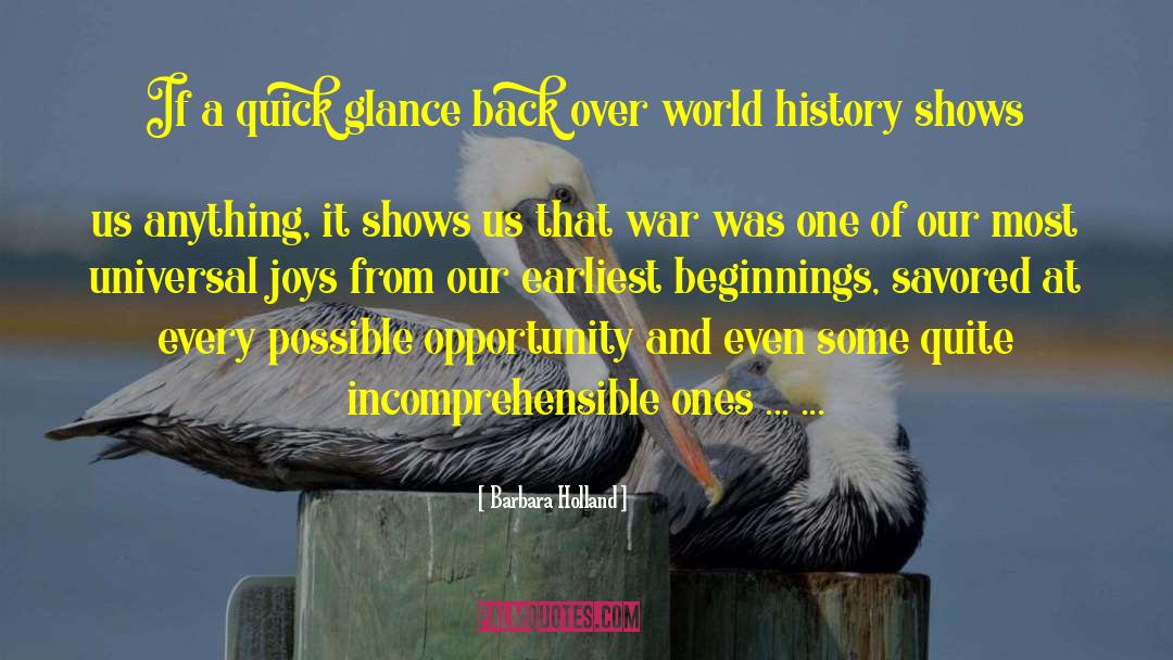 Barbara Holland Quotes: If a quick glance back