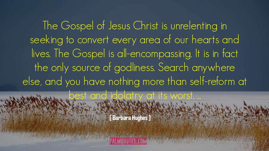 Barbara Hughes Quotes: The Gospel of Jesus Christ