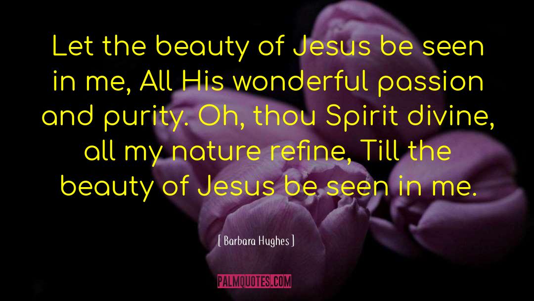 Barbara Hughes Quotes: Let the beauty of Jesus