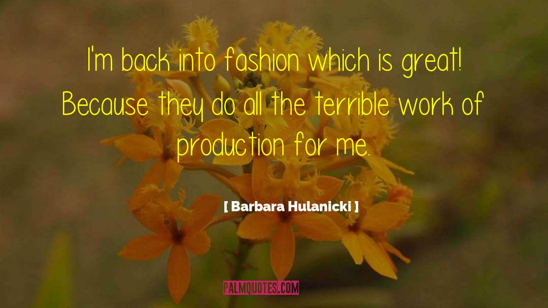 Barbara Hulanicki Quotes: I'm back into fashion which