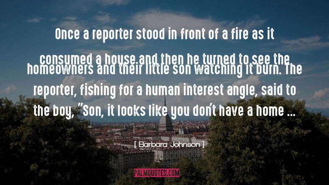 Barbara Johnson Quotes: Once a reporter stood in