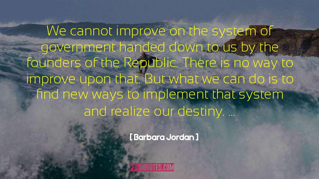 Barbara Jordan Quotes: We cannot improve on the