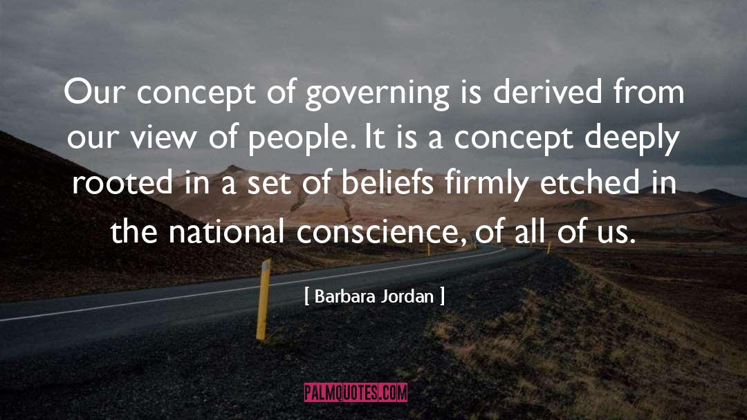 Barbara Jordan Quotes: Our concept of governing is