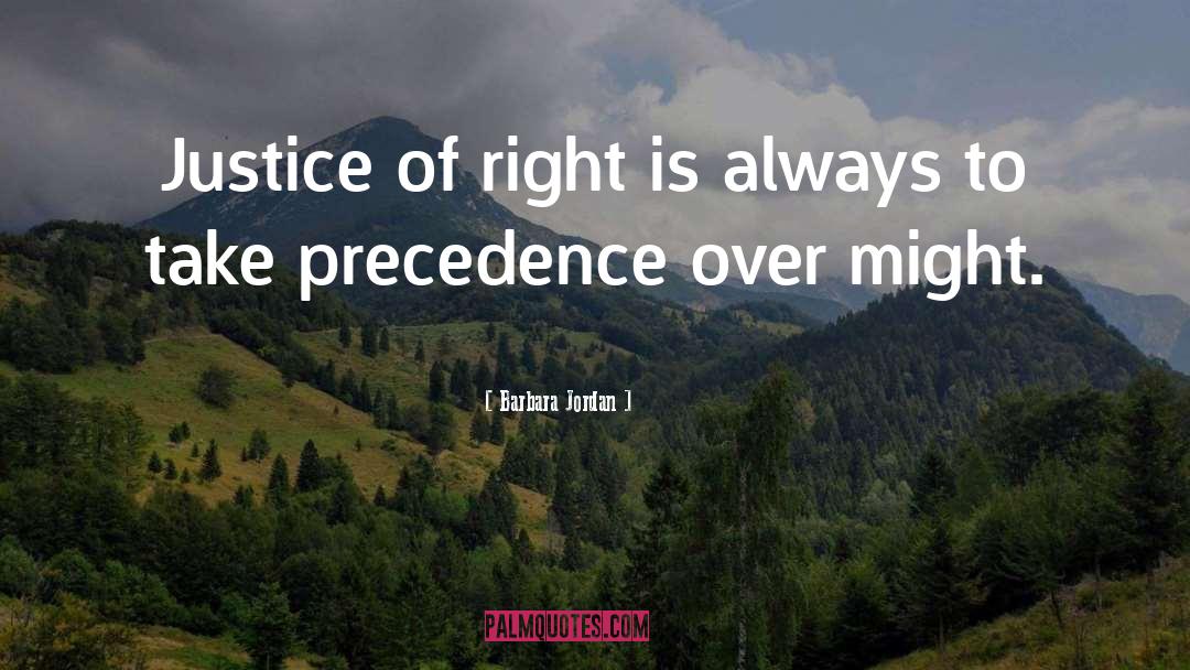 Barbara Jordan Quotes: Justice of right is always