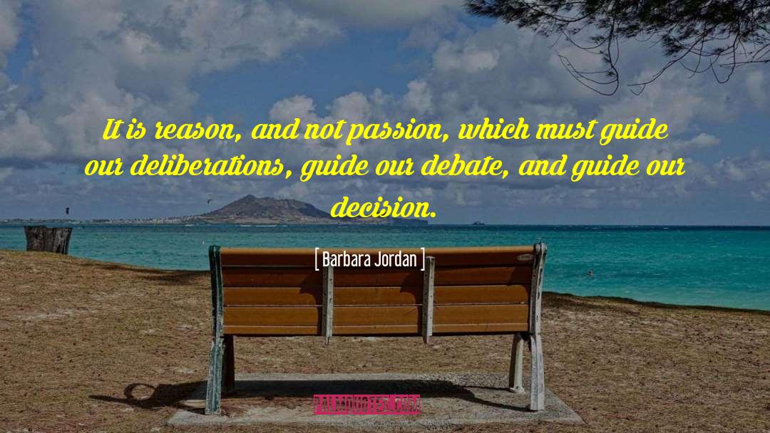 Barbara Jordan Quotes: It is reason, and not