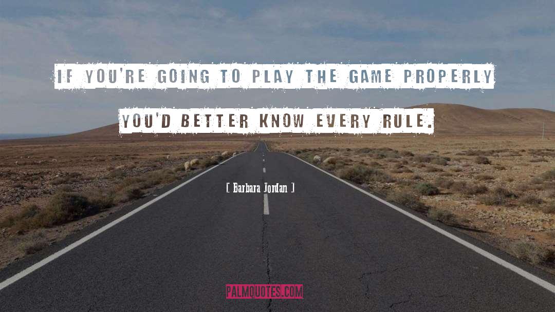 Barbara Jordan Quotes: If you're going to play