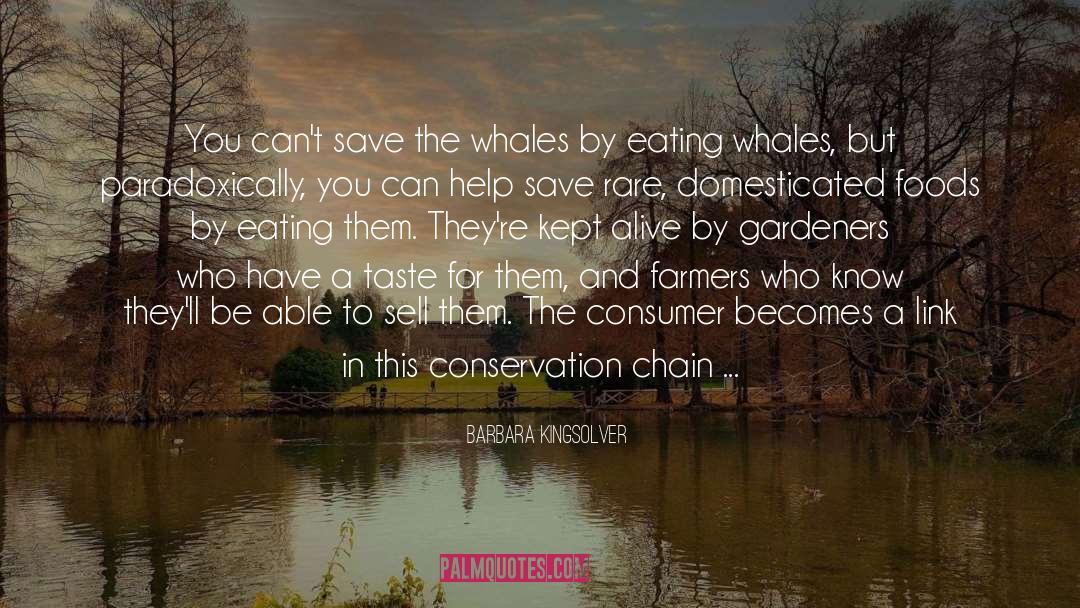 Barbara Kingsolver Quotes: You can't save the whales