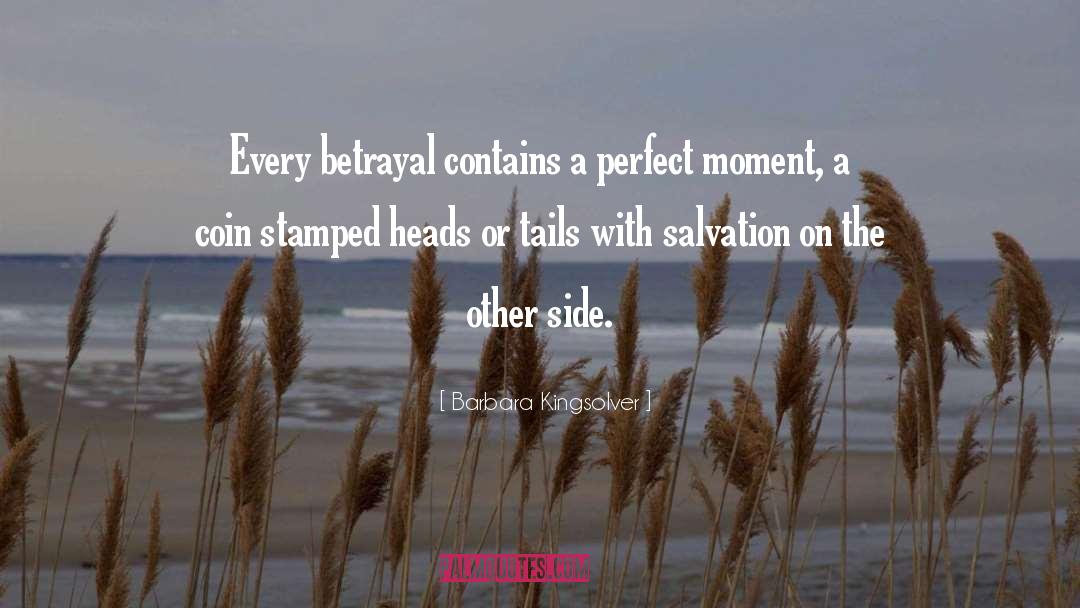 Barbara Kingsolver Quotes: Every betrayal contains a perfect
