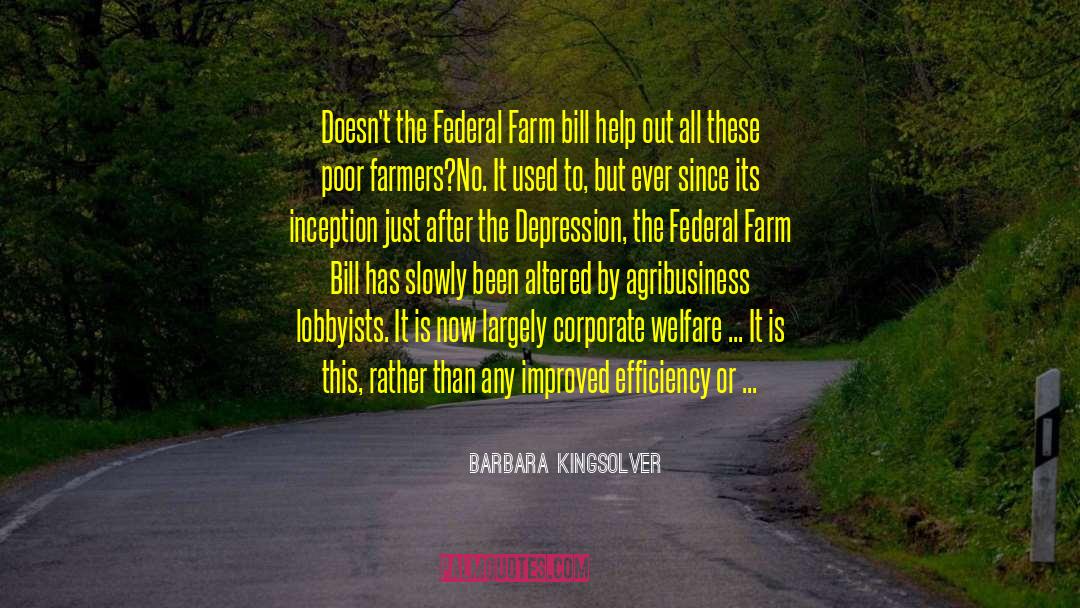 Barbara Kingsolver Quotes: Doesn't the Federal Farm bill