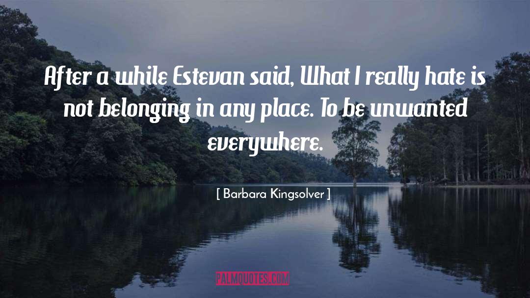 Barbara Kingsolver Quotes: After a while Estevan said,