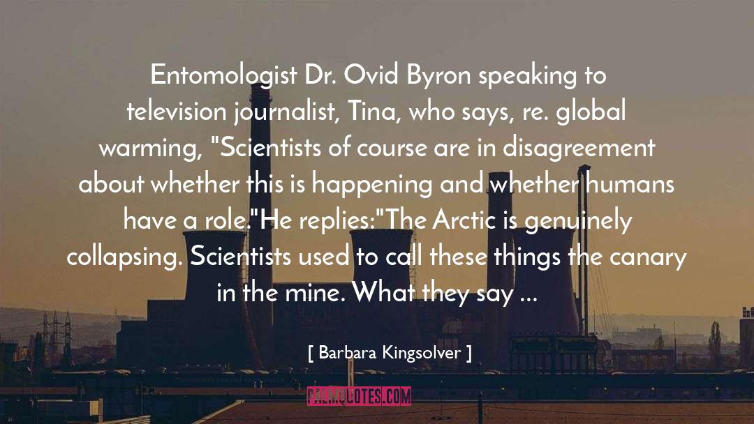 Barbara Kingsolver Quotes: Entomologist Dr. Ovid Byron speaking