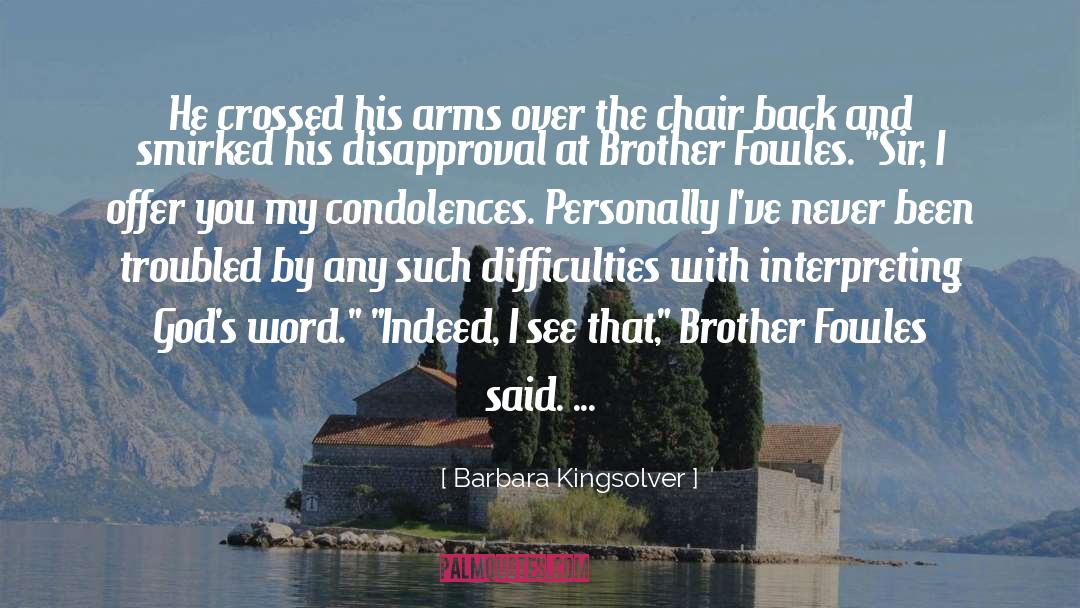 Barbara Kingsolver Quotes: He crossed his arms over