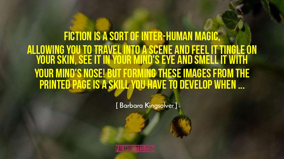 Barbara Kingsolver Quotes: Fiction is a sort of