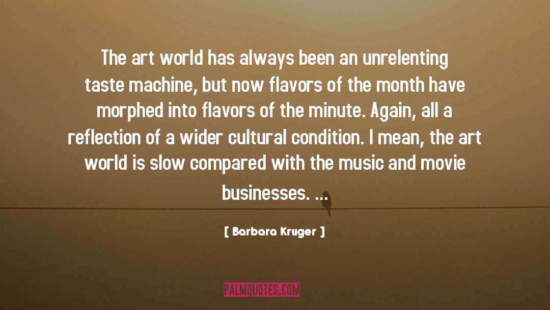 Barbara Kruger Quotes: The art world has always