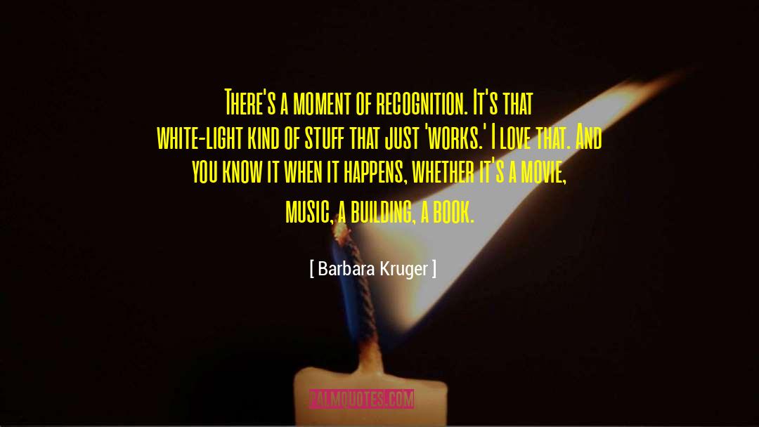 Barbara Kruger Quotes: There's a moment of recognition.