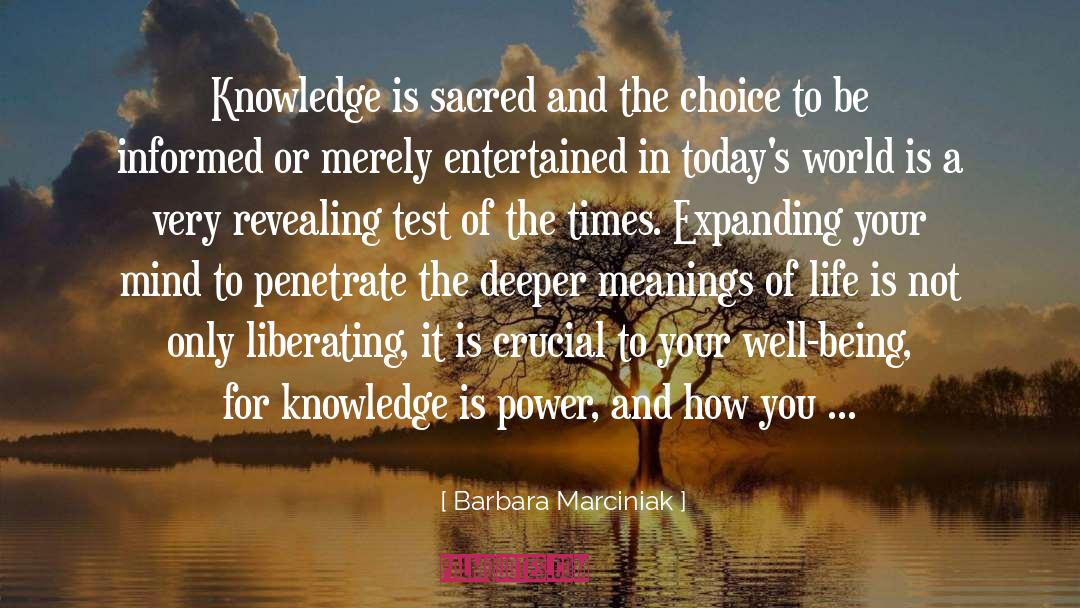 Barbara Marciniak Quotes: Knowledge is sacred and the