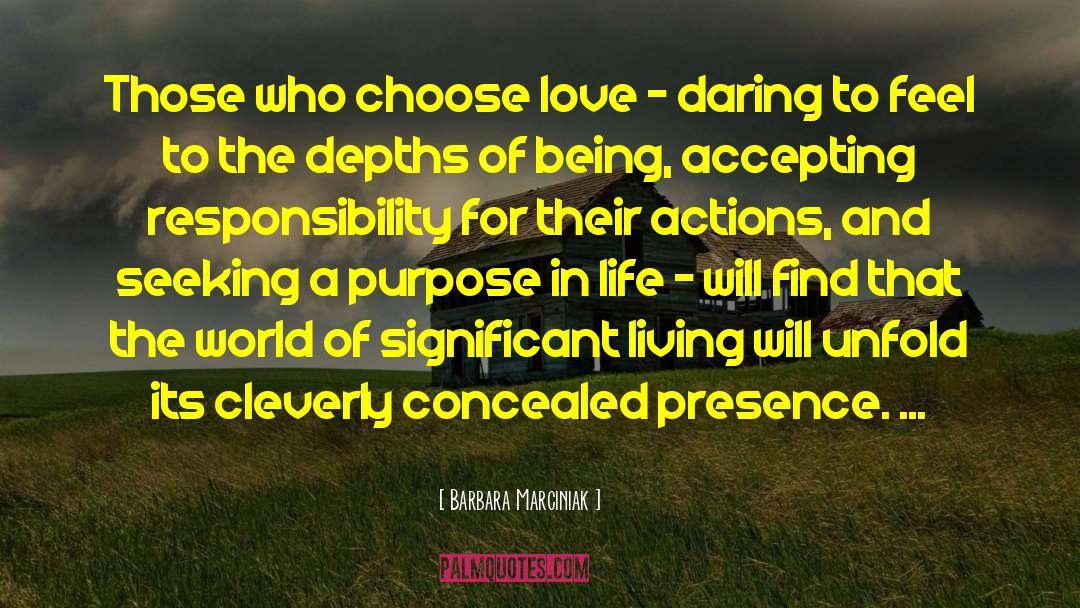 Barbara Marciniak Quotes: Those who choose love -