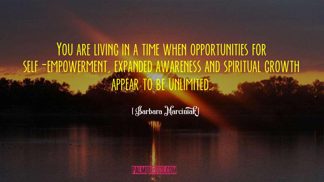 Barbara Marciniak Quotes: You are living in a