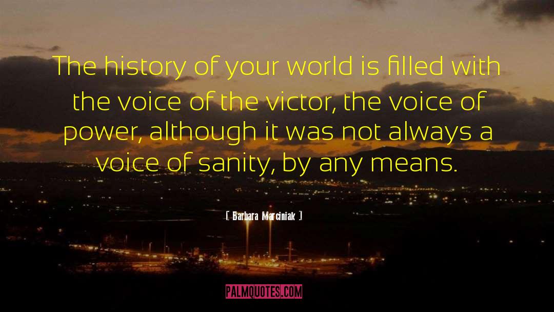 Barbara Marciniak Quotes: The history of your world