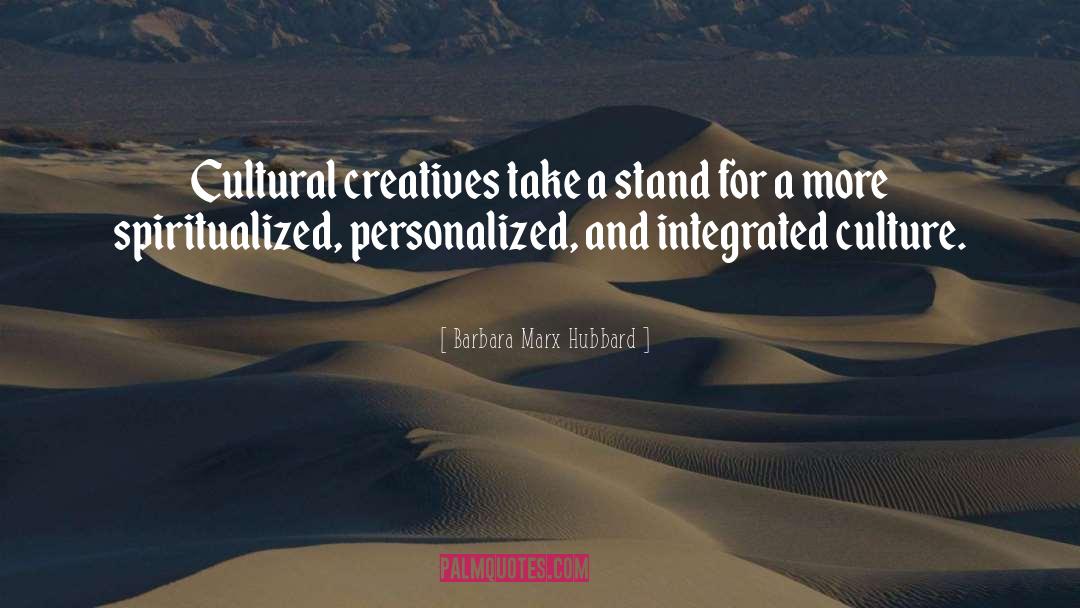 Barbara Marx Hubbard Quotes: Cultural creatives take a stand