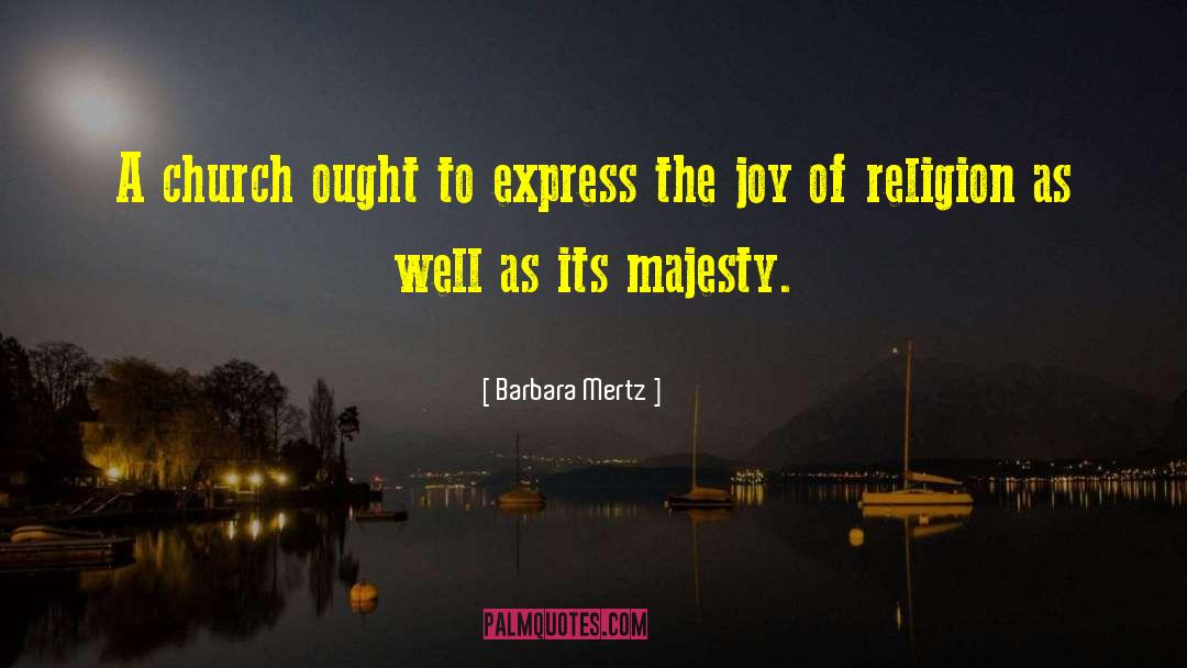 Barbara Mertz Quotes: A church ought to express