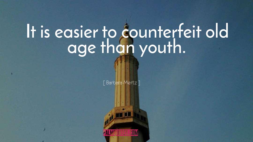 Barbara Mertz Quotes: It is easier to counterfeit