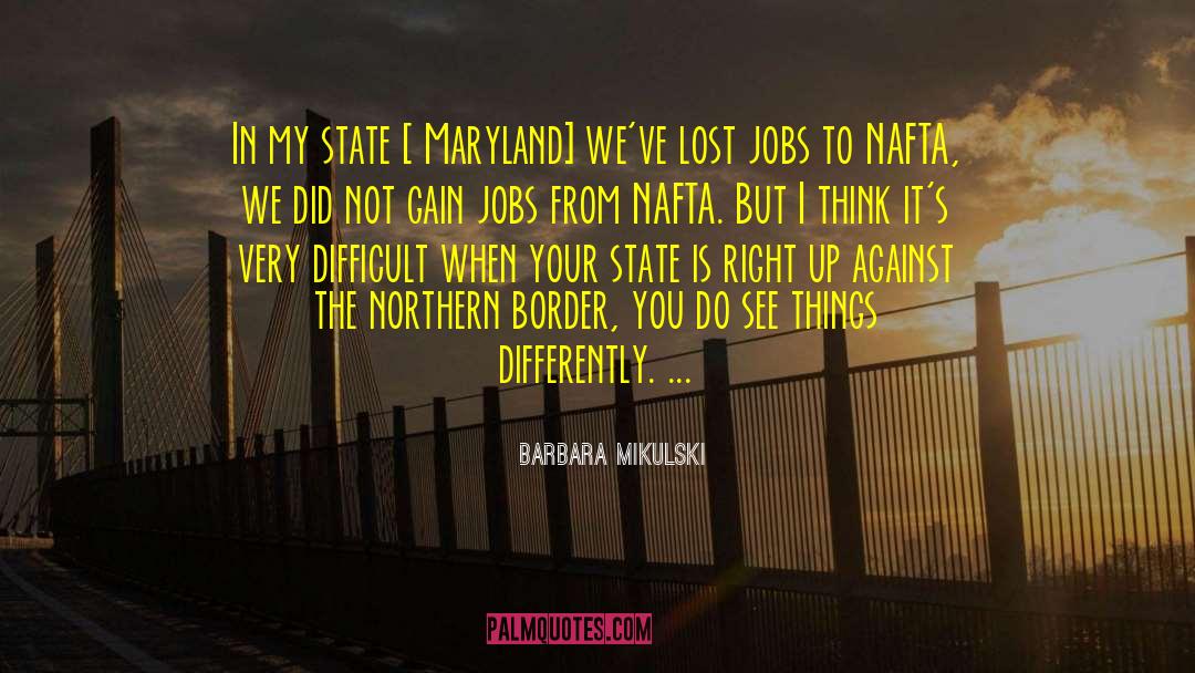 Barbara Mikulski Quotes: In my state [ Maryland]