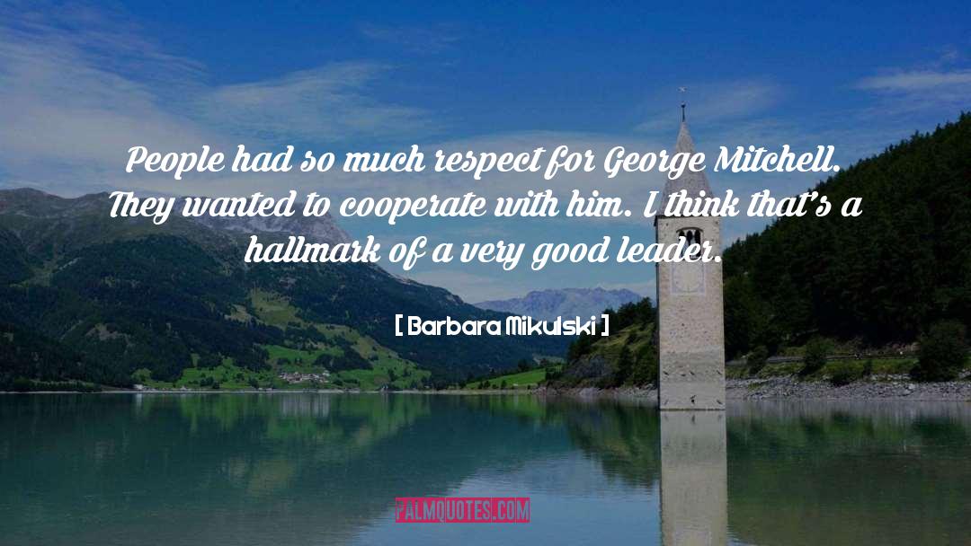 Barbara Mikulski Quotes: People had so much respect