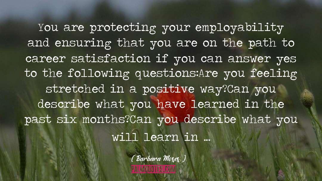 Barbara Moses Quotes: You are protecting your employability