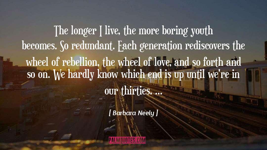 Barbara Neely Quotes: The longer I live, the